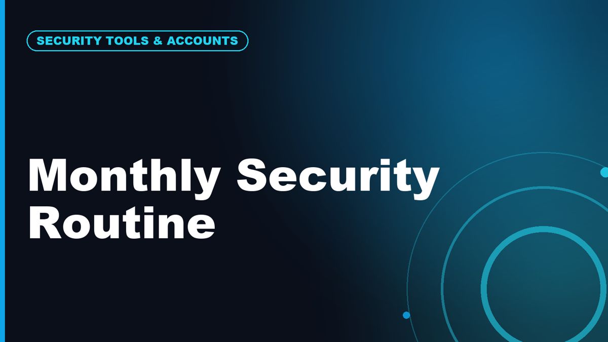 Monthly Security Routine: 30 Minutes to Keep Your Digital Life Safer