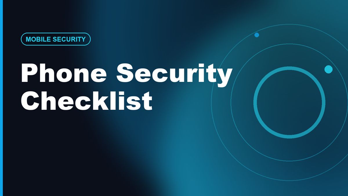 Phone Security Checklist: Stop Risky Apps & Phishing Links