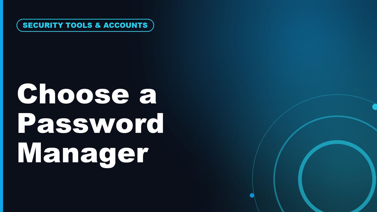 How to Choose a Password Manager and Clean Up Old Passwords