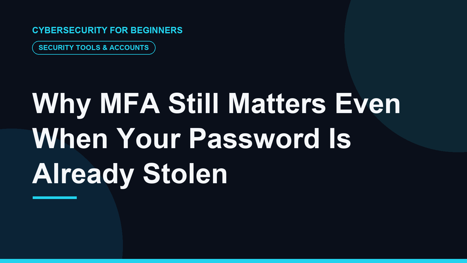 Why MFA Still Matters Even When Your Password Is Already Stolen