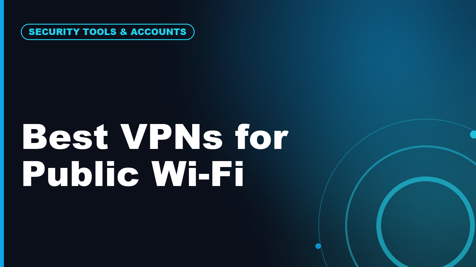 Best VPNs for Public Wi-Fi: Beginner-Friendly Features to Look For